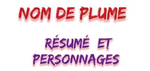 تلخيص قصة nom de plume بالفرنسية